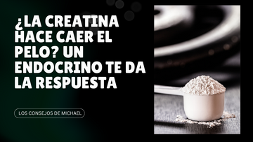 ¿La creatina hace caer el pelo? Un endocrino te cuenta la verdad