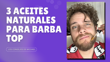 Los 3 mejores aceites naturales para una barba suave y cuidada